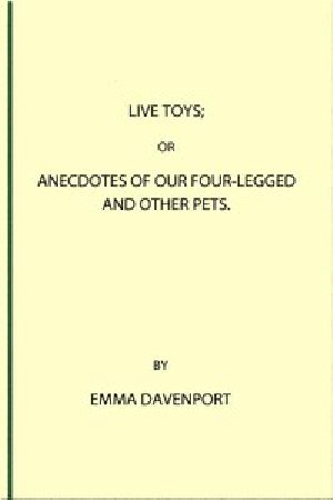 [Gutenberg 42946] • Live Toys; Or, Anecdotes of Our Four-Legged and Other Pets